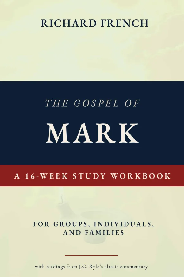 Cover of The Gospel of Mark: A 16-Week Study Workbook