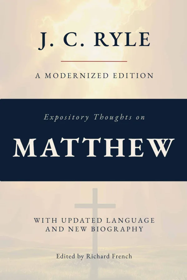 Cover of Expository Thoughts on Matthew by J. C. Ryle, a modernized edition