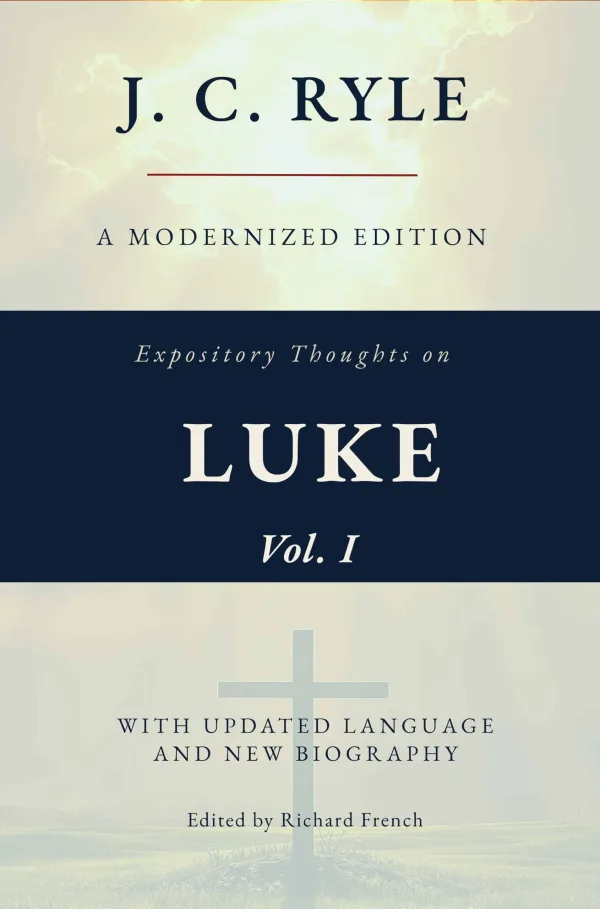 Expository Thoughts on the Gospel of Luke, Vol. I (Annotated), book cover